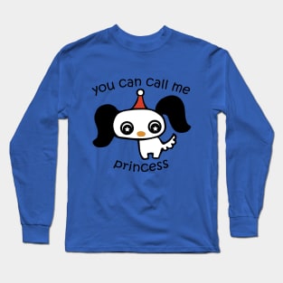 You Can Call Me Princess: Li'L Doggy Long Sleeve T-Shirt